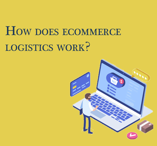 How does ecommerce logistics work?