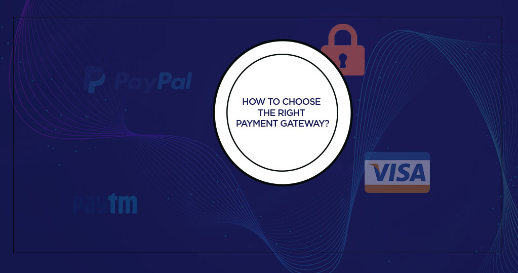 How to choose the right payment gateway?