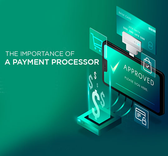 The Importance of a Payment Processor