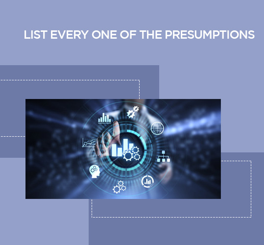 List every one of the presumptions