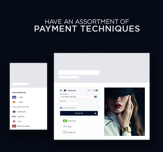 Have an assortment of payment techniques