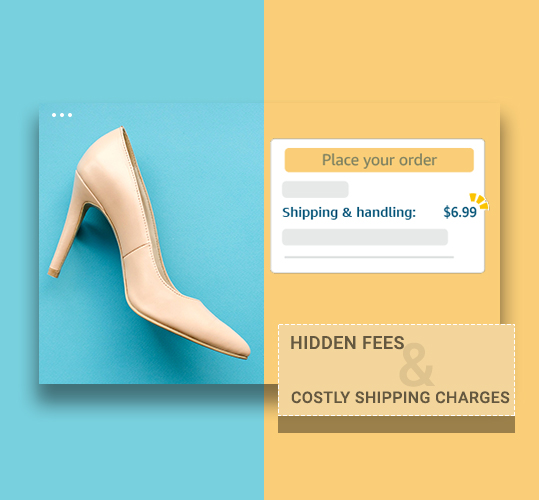 Hidden fees and costly shipping charges