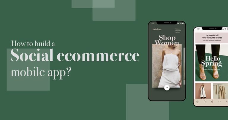 How To Build A Social Ecommerce Mobile App? - A Guidelines