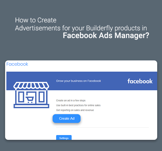 How to Create Advertisements for your Builderfly products in Facebook Ads Manager