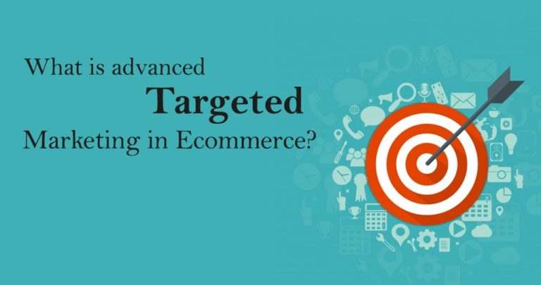 What is Advanced Targeted Marketing in Ecommerce? - A Guide