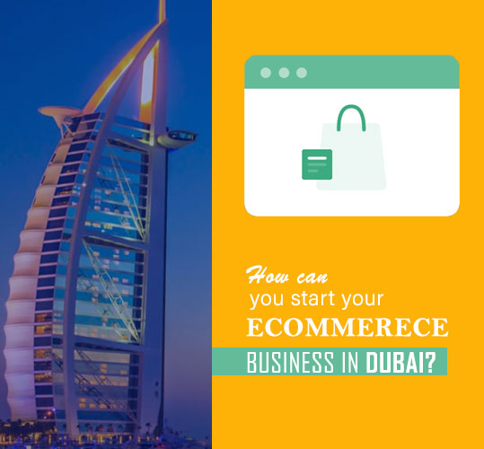 How can you start your ecommerce business in Dubai