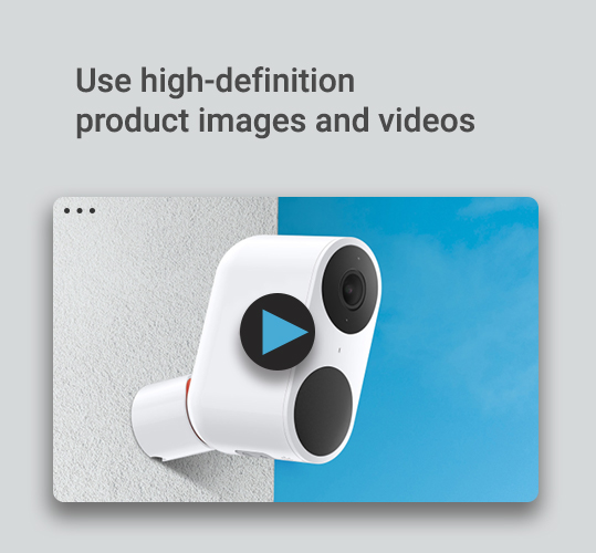 Use high-definition product images and videos